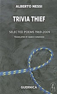 Trivia Thief: Selected Poems: 1969-2009 Volume 187 (Paperback)