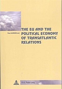 The EU and the Political Economy of Transatlantic Relations (Paperback)