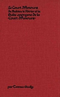 Le Court dAmours de Mahieu Le Poirier: La Suite Anonyme de la Court dAmours (Paperback)