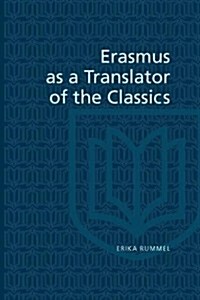 Erasmus as a Translator of the Classics (Paperback)