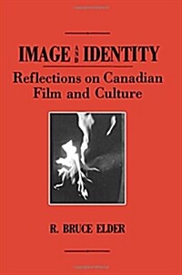 Image and Identity: Reflections on Canadian Film and Culture (Paperback)