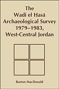 Wadi el Hasa Archaeological Survey 1979-1931, West-Central Jordan (Paperback)