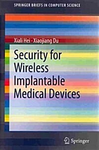 Security for Wireless Implantable Medical Devices (Paperback, 2013)