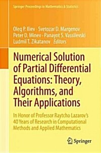 Numerical Solution of Partial Differential Equations: Theory, Algorithms, and Their Applications: In Honor of Professor Raytcho Lazarovs 40 Years of (Hardcover, 2013)