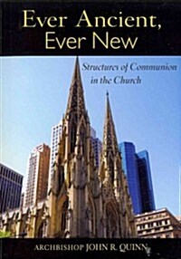 Ever Ancient, Ever New: Structures of Communion in the Church (Paperback)