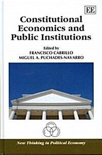 Constitutional Economics and Public Institutions (Hardcover)