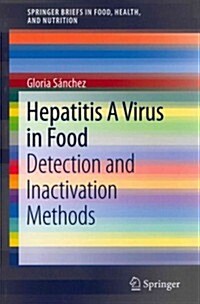 Hepatitis a Virus in Food: Detection and Inactivation Methods (Paperback, 2013)