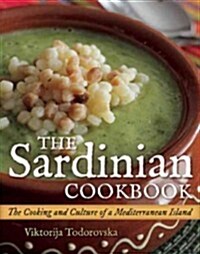 The Sardinian Cookbook: The Cooking and Culture of a Mediterranean Island (Paperback)