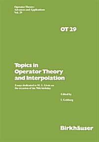 Topics in Operator Theory and Interpolation: Essays Dedicated to M. S. Livsic on the Occasion of His 70th Birthday (Paperback, 1988)