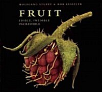 Fruit: Edible, Inedible, Incredible (Hardcover)