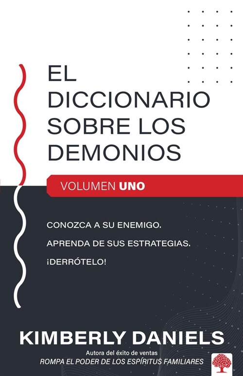 El Diccionario Sobre Los Demonios - Vol. 1: Conozca a Su Enemigo. Aprenda Sus Es Trategias. 좩err?elo! / The Demon Dictionary Volume One (Paperback)