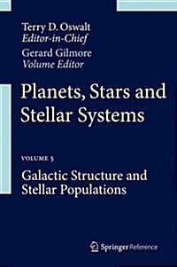 Planets, Stars and Stellar Systems: Volume 5: Galactic Structure and Stellar Populations (Hardcover, 2013)