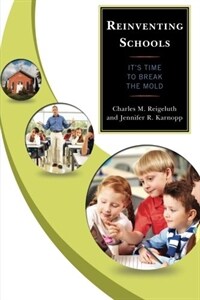 Reinventing schools : it's time to break the mold