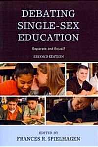 Debating Single-Sex Education: Separate and Equal? (Paperback, 2)