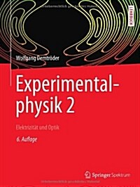 Experimentalphysik 2: Elektrizitat Und Optik (Paperback, 6, 6., Uberarb. U.)