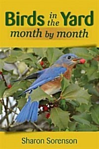 Birds in the Yard Month by Month (Paperback)