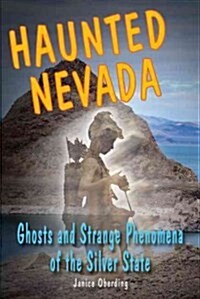 Haunted Nevada: Ghosts and Strange Phenomena of the Silver State (Paperback)