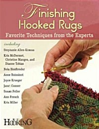 Finishing Hooked Rugs: Favorite Techniques from the Experts (Paperback)