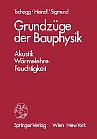 Grundz?e Der Bauphysik: Akustik, W?melehre, Feuchtigkeit (Paperback)