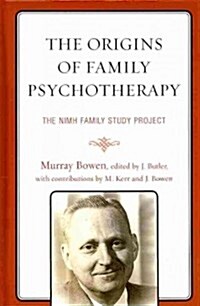 The Origins of Family Psychotherapy: The NIMH Family Study Project (Hardcover)