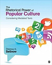 The Rhetorical Power of Popular Culture: Considering Mediated Texts (Paperback)