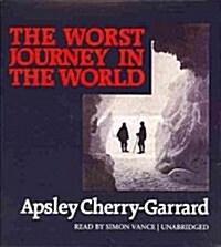 The Worst Journey in the World (Audio CD, Unabridged)