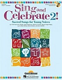 Sing and Celebrate 2! Sacred Songs for Young Voices: Book/Enhanced CD (with Reproducible Pages and PDF Song Charts) (Paperback)