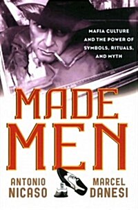 [중고] Made Men: Mafia Culture and the Power of Symbols, Rituals, and Myth (Hardcover)