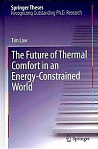 The Future of Thermal Comfort in an Energy- Constrained World (Hardcover, 2013)