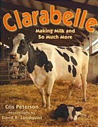 Clarabelle: Making Milk and So Much More (Paperback)