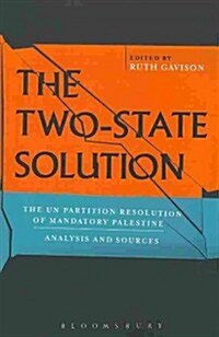 The Two-State Solution: The Un Partition Resolution of Mandatory Palestine - Analysis and Sources (Paperback)
