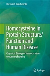Homocysteine in Protein Structure/Function and Human Disease: Chemical Biology of Homocysteine-Containing Proteins (Hardcover, 2013)