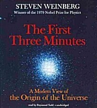The First Three Minutes: A Modern View of the Origin of the Universe (Audio CD)
