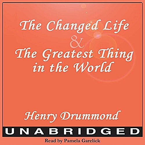 The Changed Life and the Greatest Thing in the World (Audio CD)