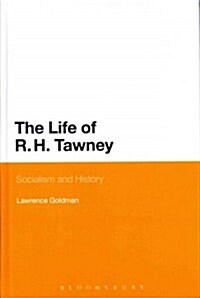 The Life of R. H. Tawney : Socialism and History (Hardcover)