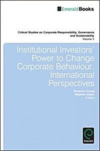 Institutional Investors Power to Change Corporate Behavior : International Perspectives (Hardcover)