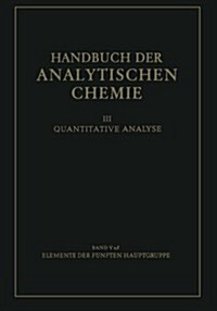 Elemente Der F?ften Hauptgruppe: Phosphor Bestimmung Der Phosphors?re Im Biologischen Material (Paperback, Softcover Repri)