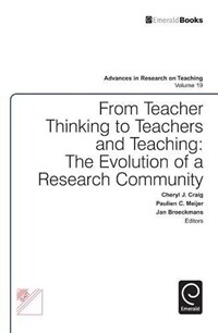 From teacher thinking to teachers and teaching : the evolution of a research community : thirtieth anniversary volume of the International Study Association on Teachers and Teaching