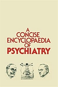 A Concise Encyclopaedia of Psychiatry (Paperback, 1977)