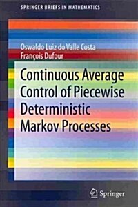 Continuous Average Control of Piecewise Deterministic Markov Processes (Paperback, 2013)