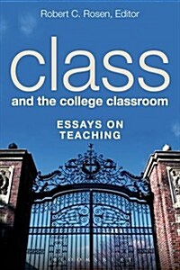 Class and the College Classroom: Essays on Teaching (Paperback)