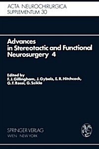 Advances in Stereotactic and Functional Neurosurgery 4: Proceedings of the 4th Meeting of the European Society for Stereotactic and Functional Neurosu (Paperback, Softcover Repri)