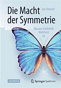 Die Macht Der Symmetrie: Warum Schonheit Wahrheit Ist (Paperback, 2008. Taschenbu)