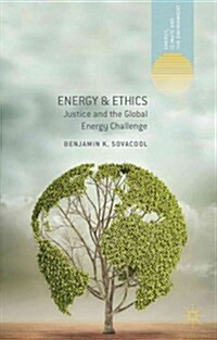 Energy and Ethics : Justice and the Global Energy Challenge (Paperback)