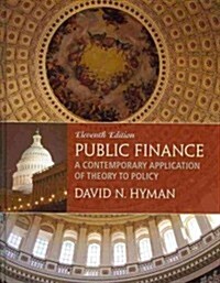 Public Finance: A Contemporary Application of Theory to Policy (Hardcover, 11)