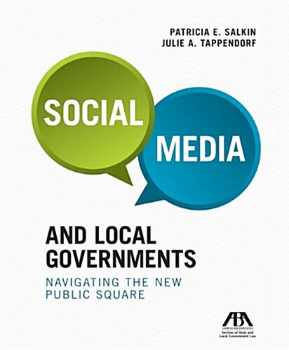 Social Media and Local Governments: Navigating the New Public Square (Paperback)