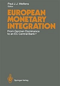 European Monetary Integration: From German Dominance to an EC Central Bank? (Paperback, 1991)