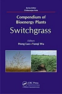 Compendium of Bioenergy Plants: Switchgrass (Hardcover)