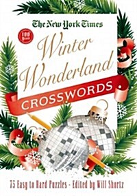 The New York Times Winter Wonderland Crosswords: 165 Easy to Hard Puzzles (Spiral)