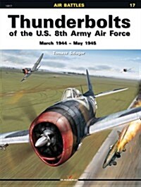 Thunderbolts of the U.S. 8th Army Air Force: March 1944 - May 1945 (Paperback)